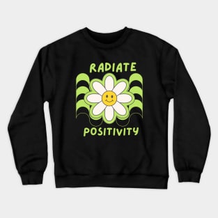 Radiate Positivity Cute Smiley With Positive and happy vibes Crewneck Sweatshirt